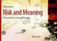 Risk and Meaning : Adversaries in Art, Science and Philosophy （Reprint）