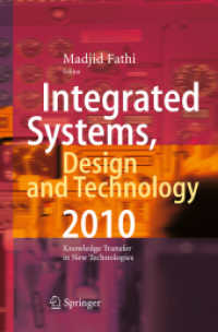 Integrated Systems, Design and Technology 2010 : Knowledge Transfer in New Technologies （2016. xii, 358 S. XII, 358 p. 235 mm）