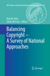 Balancing Copyright - A Survey of National Approaches (MPI Studies on Intellectual Property and Competition Law 18) （Softcover reprint of the original 1st ed. 2012. 2016. ix, 1093 S. IX,）