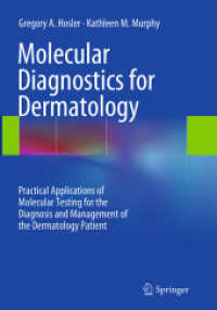 Molecular Diagnostics for Dermatology : Practical Applications of Molecular Testing for the Diagnosis and Management of the Dermatology Patient