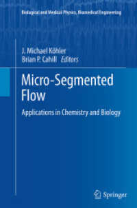 Micro-Segmented Flow : Applications in Chemistry and Biology (Biological and Medical Physics, Biomedical Engineering)