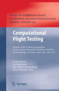 Computational Flight Testing : Results of the Closing Symposium of the German Research Initiative ComFliTe, Braunschweig, Germany, June 11th-12th, 2012 (Notes on Numerical Fluid Mechanics and Multidisciplinary Design)