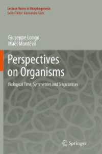 Perspectives on Organisms : Biological time, Symmetries and Singularities (Lecture Notes in Morphogenesis)