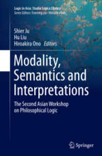 Modality, Semantics and Interpretations : The Second Asian Workshop on Philosophical Logic (Logic in Asia: Studia Logica Library)