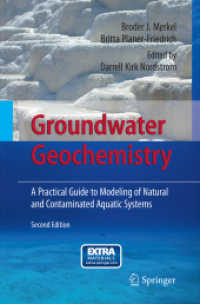 Groundwater Geochemistry : A Practical Guide to Modeling of Natural and Contaminated Aquatic Systems （2ND）