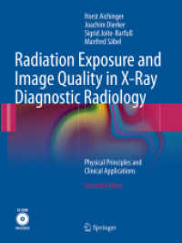Radiation Exposure and Image Quality in X-Ray Diagnostic Radiology : Physical Principles and Clinical Applications （2ND）