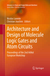 Architecture and Design of Molecule Logic Gates and Atom Circuits : Proceedings of the 2nd AtMol European Workshop (Advances in Atom and Single Molecule Machines)