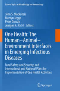 One Health: the Human-Animal-Environment Interfaces in Emerging Infectious Diseases : Food Safety and Security, and International and National Plans for Implementation of One Health Activities (Current Topics in Microbiology and Immunology)