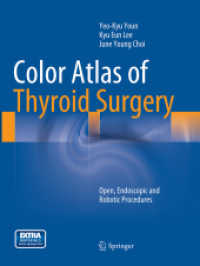Color Atlas of Thyroid Surgery : Open, Endoscopic and Robotic Procedures