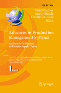 Advances in Production Management Systems. Sustainable Production and Service Supply Chains : IFIP WG 5.7 International Conference, APMS 2013, State College, PA, USA, September 9-12, 2013, Proceedings, Part I (Ifip Advances in Information and Communi