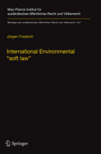 International Environmental 'soft law' : The Functions and Limits of Nonbinding Instruments in International Environmental Governance and Law (Beiträge zum ausländischen öffentlichen Recht und Völkerrecht)