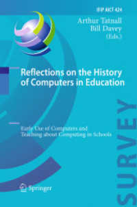 Reflections on the History of Computers in Education : Early Use of Computers and Teaching about Computing in Schools (Ifip Advances in Information and Communication Technology)