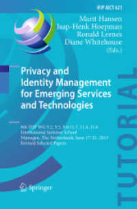 Privacy and Identity Management for Emerging Services and Technologies : 8th IFIP WG 9.2, 9.5, 9.6/11.7, 11.4, 11.6 International Summer School, Nijmegen, the Netherlands, June 17-21, 2013, Revised Selected Papers (Ifip Advances in Information and Co