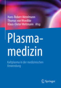 Plasmamedizin : Kaltplasma in der medizinischen Anwendung （1. Aufl. 2016. xxiii, 225 S. XXIII, 225 S. 88 Abb., 77 Abb. in Farbe.）
