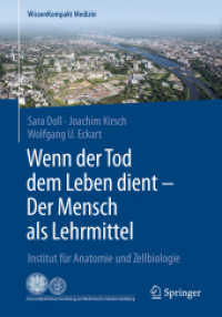 Wenn der Tod dem Leben dient - Der Mensch als Lehrmittel : Institut für Anatomie und Zellbiologie (WissenKompakt Medizin) （1. Aufl. 2017. xiv, 137 S. XIV, 137 S. 235 mm）