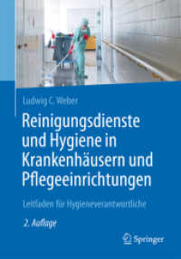 Reinigungsdienste und Hygiene in Krankenhäusern und Pflegeeinrichtungen : Leitfaden für Hygieneverantwortliche （2. Aufl. 2016. xi, 139 S. XI, 139 S. 240 mm）