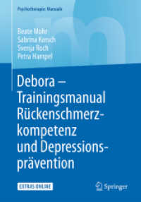 Debora - Trainingsmanual Rückenschmerzkompetenz und Depressionsprävention : Eine kombinierte Gruppenintervention. Extras Online (Psychotherapie: Manuale) （1. Aufl. 2017. xii, 220 S. XII, 220 S. Mit Online-Extras. 260 mm）