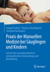 Praxis der Manuellen Medizin bei Säuglingen und Kindern : Technik der manualmedizinisch-osteopathischen Untersuchung und Behandlung