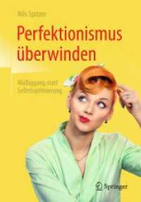 Perfektionismus überwinden : Müßiggang statt Selbstoptimierung （1. Aufl. 2017. xiii, 149 S. XIII, 149 S. 11 Abb. 240 mm）