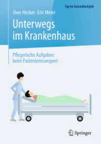 Unterwegs im Krankenhaus : Pflegerische Aufgaben beim Patiententransport (Top im Gesundheitsjob) （2017. xiv, 221 S. XIV, 221 S. 160 mm）