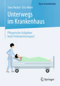 Unterwegs im Krankenhaus : Pflegerische Aufgaben beim Patiententransport (Top im Gesundheitsjob) （1. Aufl. 2017. xiv, 221 S. XIV, 221 S. 160 mm）