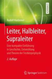 Leiter， Halbleiter， Supraleiter : Eine kompakte Einführung in Geschichte， Entwicklung und Theorie der Festkörperphysik. Lehrbuch
