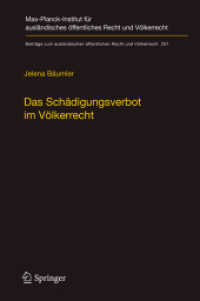 Das Schädigungsverbot im Völkerrecht : Eine Untersuchung anhand des Umwelt-, Welthandels- und Finanzvölkerrechts (Beiträge zum ausländischen öffentlichen Recht und Völkerrecht 257) （1. Aufl. 2016. xix, 382 S. XIX, 382 S. 235 mm）