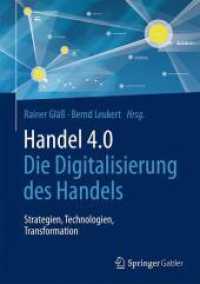 Handel 4.0 : Die Digitalisierung des Handels - Strategien, Technologien, Transformation