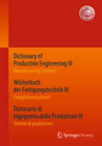Dictionary of Production Engineering III - Manufacturing Systems Wörterbuch der Fertigungstechnik III - Produktionssysteme Dizionario di Ingegneria della Produzione III​ - Sistemi di produzione : Trilingual Edition Dreisprachige Ausgabe Ed （1. Aufl. 2020）