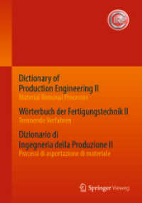 Dictionary of Production Engineering II - Material Removal Processes Wörterbuch der Fertigungstechnik II - Trennende Verfahren Dizionario di Ingegneria della Produzione II - Processi di asportazione di materiale : Trilingual Edition Dreisprachig