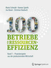 100 Betriebe für Ressourceneffizienz - Band 1 : Praxisbeispiele aus der produzierenden Wirtschaft