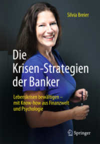 Die Krisen-Strategien der Banker : Lebenskrisen bewältigen - mit Know-how aus Finanzwelt und Psychologie （1. Aufl. 2017. x, 149 S. X, 149 S. 1 Abb. 240 mm）