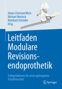 Leitfaden Modulare Revisionsendoprothetik : Erfolgsfaktoren für einen gelungenen Schaftwechsel （1. Aufl. 2017. 2017. vi, 46 S. VI, 46 S. 51 Abb., 31 Abb. in Farbe. 24）