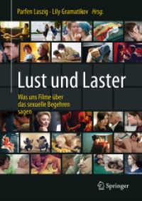 Lust und Laster : Was uns Filme über das sexuelle Begehren sagen （1. Aufl. 2017. 2017. xxxiv, 537 S. XXXIV, 537 S. 240 mm）