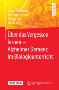 Über das Vergessen lernen - Alzheimer Demenz im Biologieunterricht, m. 1 Buch, m. 1 E-Book : Mit E-Book (Lehrbuch) （1. Aufl. 2017. x, 106 S. X, 106 S. 37 Abb., 19 Abb. in Farbe. Book + e）