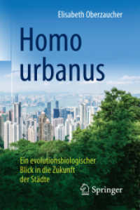 Homo urbanus : Ein evolutionsbiologischer Blick in die Zukunft der Städte （1. Aufl. 2017. 2017. xi, 261 S. XI, 261 S. 29 Abb., 27 Abb. in Farbe.）