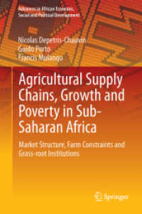 Agricultural Supply Chains, Growth and Poverty in Sub-Saharan Africa : Market Structure, Farm Constraints and Grass-root Institutions (Advances in African Economic, Social and Political Development)