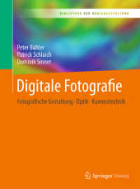 Digitale Fotografie : Fotografische Gestaltung - Optik - Kameratechnik (Bibliothek der Mediengestaltung) （1. Aufl. 2017. x, 95 S. X, 95 S. 190 Abb., 140 Abb. in Farbe. 260 mm）