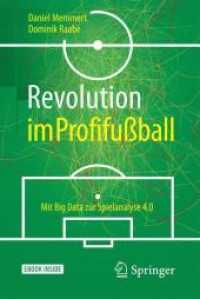 Revolution Im Profifußball : Mit Big Data Zur Spielanalyse 4.0 （1. Aufl. 2017）