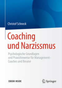 Coaching und Narzissmus, m. 1 Buch, m. 1 E-Book : Psychologische Grundlagen und Praxishinweise für Management-Coaches und Berater. E-Book inside （1. Aufl. 2018. 2017. x, 107 S. X, 107 S. 17 Abb. Book + eBook. 240 mm）