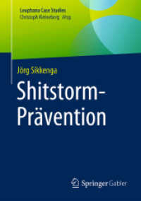 Shitstorm-Prävention (Leuphana Case Studies) （1. Aufl. 2017. xiii, 43 S. XIII, 43 S. 16 Abb., 2 Abb. in Farbe. 210 m）