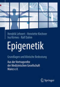 Epigenetik : Grundlagen und klinische Bedeutung. Aus der Vortragsreihe der Medizinischen Gesellschaft Mainz e.V. （2018. ix, 46 S. IX, 46 S. 4 Abb., 2 Abb. in Farbe. 235 mm）