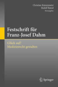 Festschrift für Franz-Josef Dahm : Glück auf! Medizinrecht gestalten （1. Aufl. 2017. xx, 547 S. XX, 547 S. 1 Abb. 235 mm）