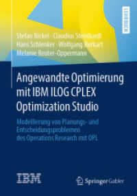 Angewandte Optimierung Mit IBM Ilog Cplex Optimization Studio : Modellierung Von Planungs- Und Entscheidungsproblemen Des Operations Research Mit Opl （1. Aufl. 2020）
