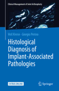 Histological Diagnosis of Implant-associated Pathologies （1st ed. 2017. 2017. x, 44 S. X, 44 p. 34 illus. 235 mm）