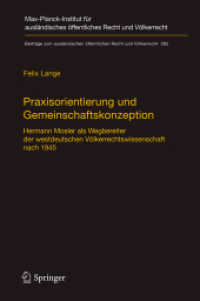 Praxisorientierung und Gemeinschaftskonzeption : Hermann Mosler als Wegbereiter der westdeutschen Völkerrechtswissenschaft nach 1945 (Beiträge zum ausländischen öffentlichen Recht und Völkerrecht)