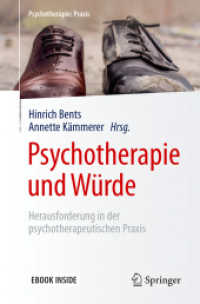 Psychotherapie und Würde, m. 1 Buch, m. 1 E-Book : Herausforderung in der psychotherapeutischen Praxis. eBook inside (Psychotherapie: Praxis) （1. Aufl. 2017. xiii, 123 S. XIII, 123 S. 2 Abb. Book + eBook. 235 mm）