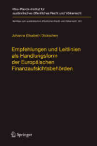 Empfehlungen und Leitlinien als Handlungsform der Europäischen Finanzaufsichtsbehörden : Eine dogmatische Vermessung (Beiträge zum ausländischen öffentlichen Recht und Völkerrecht 261) （1. Aufl. 2017. xix, 279 S. XIX, 279 S. 235 mm）