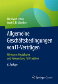 Allgemeine Geschäftsbedingungen von IT-Verträgen : Wirksame Gestaltung und Verwendung für Praktiker （6. Aufl. 2017. xviii, 185 S. XVIII, 185 S. 240 mm）