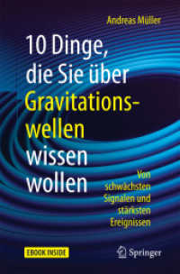 10 Dinge, die Sie über Gravitationswellen wissen wollen, m. 1 Buch, m. 1 E-Book : Von schwächsten Signalen und stärksten Ereignissen. Ebook inside （2017. xv, 255 S. XV, 255 S. 57 Abb. in Farbe. Book + eBook. 235 mm）
